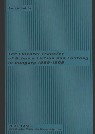Cultural Transfer of Science Fiction and Fantasy in Hungary 1989-1995