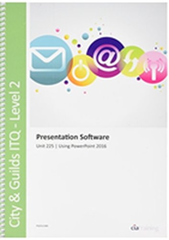 City & Guilds Level 2 ITQ - Unit 225 - Presentation Software Using Microsoft Powerpoint 2016