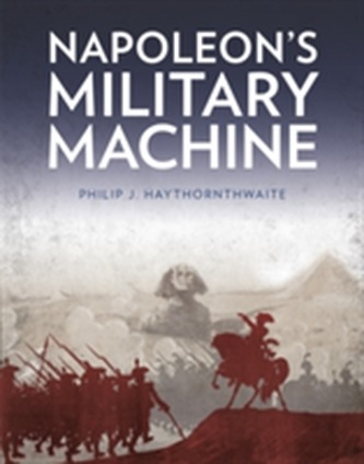 Napoleon's Military Machine Napoleon's Military Machine