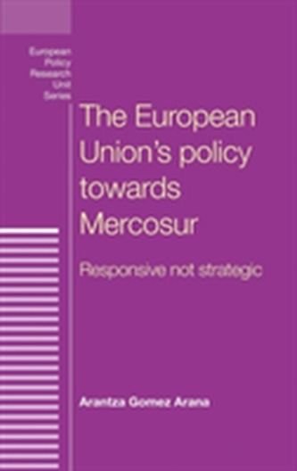 The European Union's Policy Towards Mercosur The European Union's Policy Towards Mercosur