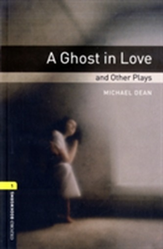 Oxford Bookworms Library: Level 1:: A Ghost in Love and Other Plays audio CD pack