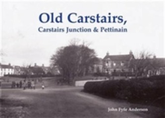Old Carstairs, Carstairs Junction & Pettinain