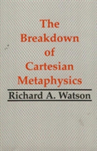 The Breakdown of Cartesian Metaphysics