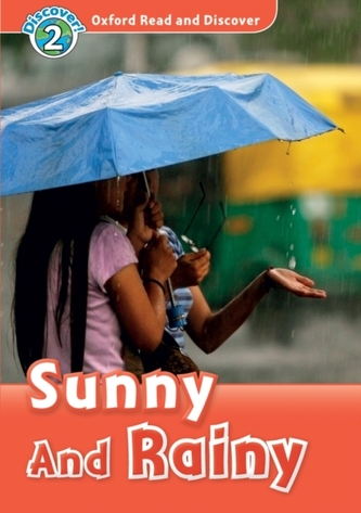 Oxford Read and Discover: Level 2: Sunny and Rainy Oxford Read and Discover: Level 2: Sunny and Rainy