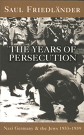 Nazi Germany and the Jews: The Years of Persecution