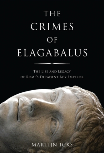 The Crimes of Elagabalus The Crimes of Elagabalus