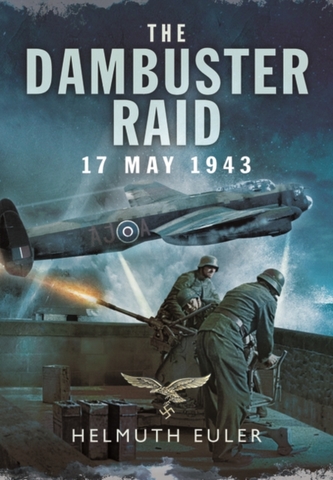 The Dambuster Raid: A German View