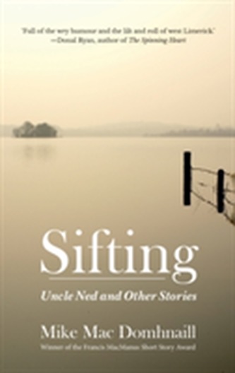 Sifting: Uncle Ned & Other Stories