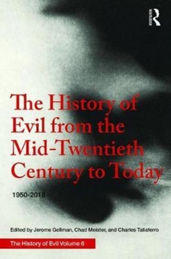 The History of Evil from the Mid-Twentieth Century to Today