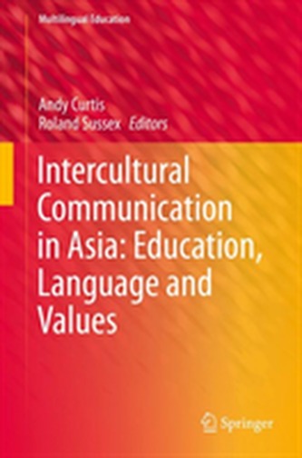 Intercultural Communication in Asia: Education, Language and Values