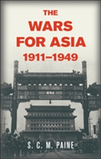 The Wars for Asia, 1911-1949