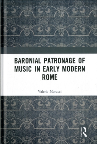 Baronial Patronage of Music in Early Modern Rome