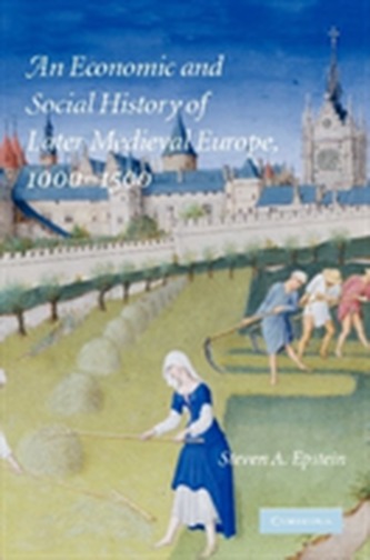 An Economic and Social History of Later Medieval Europe, 1000-1500 An Economic and Social History of Later Medieval Europe, 1000-1500