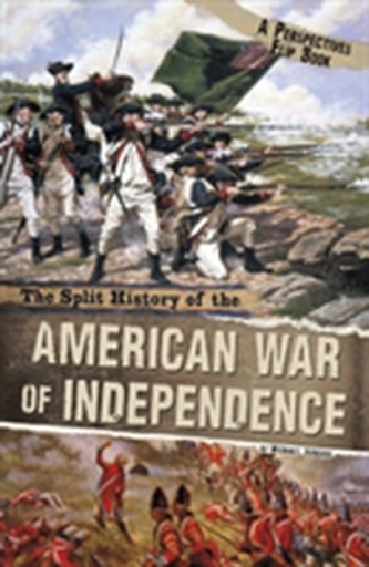 The Split History of the American War of Independence The Split History of the American War of Independence