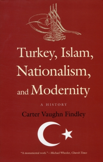 Turkey, Islam, Nationalism, and Modernity