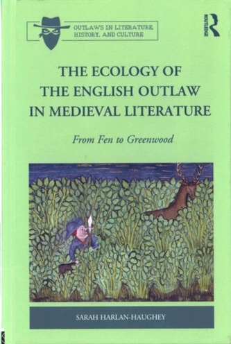 The Ecology of the English Outlaw in Medieval Literature