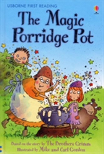 The Magic Porridge Pot The Magic Porridge Pot