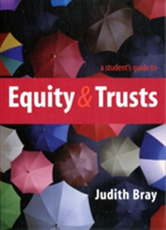 A Student's Guide to Equity and Trusts A Student's Guide to Equity and Trusts