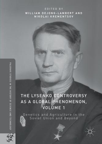 The Lysenko Controversy as a Global Phenomenon, Volume 1