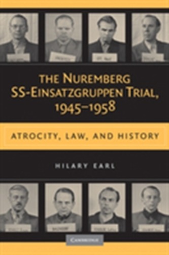 The Nuremberg SS-Einsatzgruppen Trial, 1945-1958