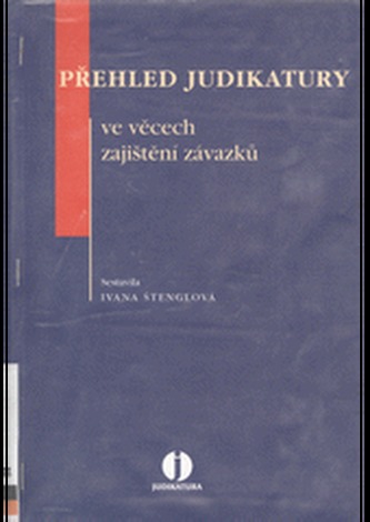 Přehled judikatury ve věcech zajištění závazků