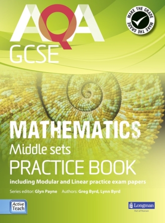 AQA GCSE Mathematics for Middle Sets Practice Book AQA GCSE Mathematics for Middle Sets Practice Book