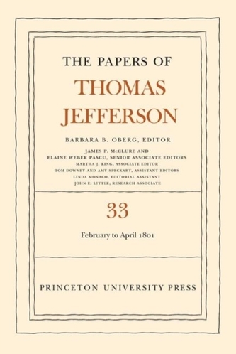 The Papers of Thomas Jefferson, Volume 33 The Papers of Thomas Jefferson, Volume 33