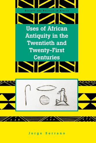 Uses of African Antiquity in the Twentieth and Twenty-First Centuries