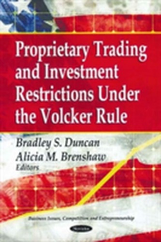Proprietary Trading & Investment Restrictions Under the Volcker Role
