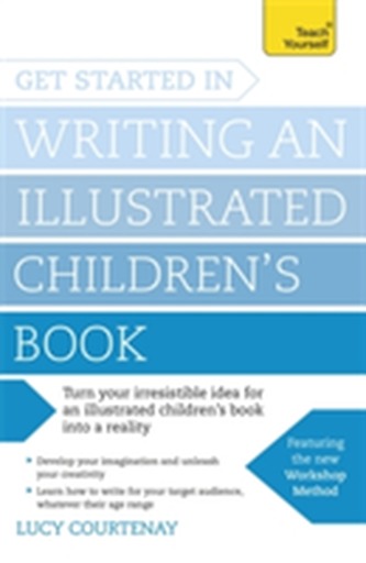 Get Started in Writing an Illustrated Children's Book Get Started in Writing an Illustrated Children's Book