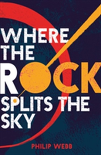 Where the Rock Splits the Sky Where the Rock Splits the Sky