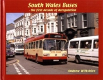 South Wales Buses - the First Decade of Deregulation