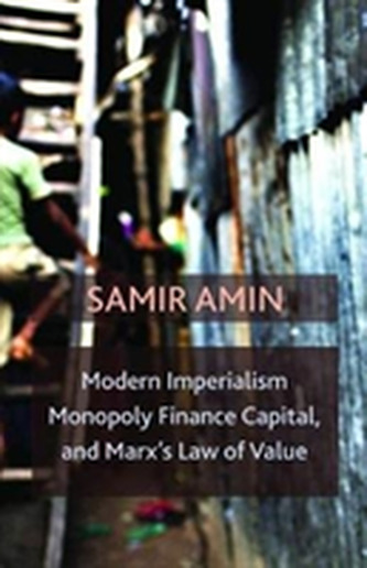Modern Imperialism, Monopoly Finance Capital, and Marx's Law of Value Modern Imperialism, Monopoly Finance Capital, and Marx's Law of Value