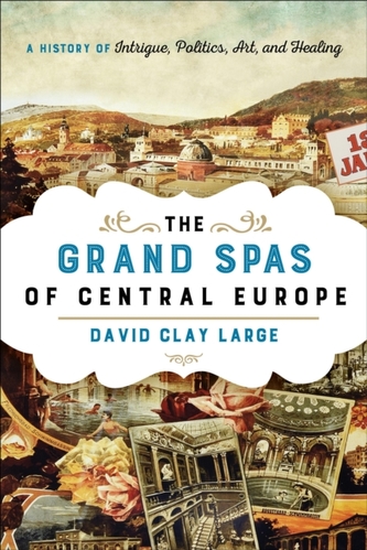 The Grand Spas of Central Europe The Grand Spas of Central Europe