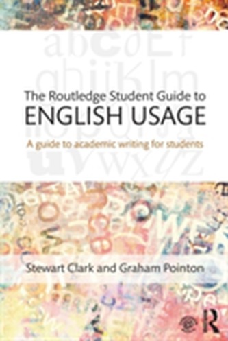 The Routledge Student Guide to English Usage The Routledge Student Guide to English Usage