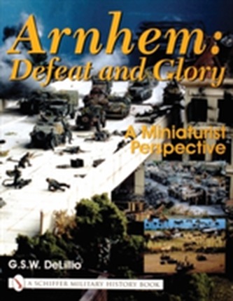 Arnhem: Defeat and Glory