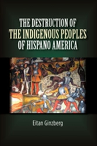 Destruction of the Indigenous Peoples of Hispano America
