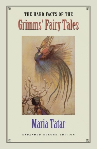 The Hard Facts of the Grimms' Fairy Tales The Hard Facts of the Grimms' Fairy Tales