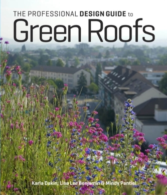 The Professional Design Guide to Green Roofs The Professional Design Guide to Green Roofs