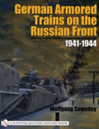 German Armored Trains on the Russian Front