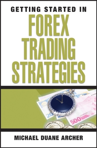 Getting Started in Forex Trading Strategies Getting Started in Forex Trading Strategies