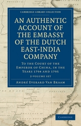 An Authentic Account of the Embassy of the Dutch East-India Company, to the Court of the Emperor of China, in the Years 179