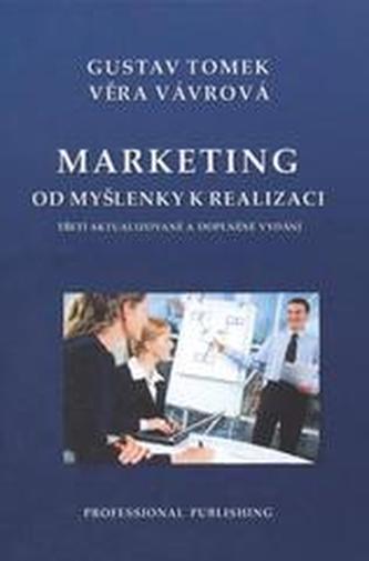Marketing od myšlenky k realizaci - 3. vyd,
