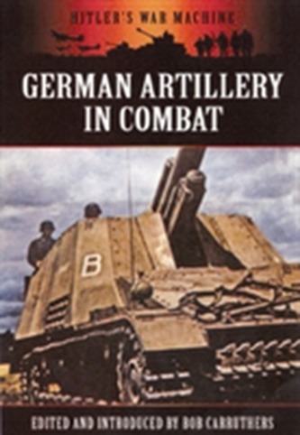 German Artillery in Combat German Artillery in Combat