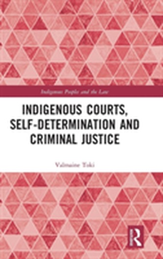 Indigenous Courts, Self-Determination and Criminal Justice