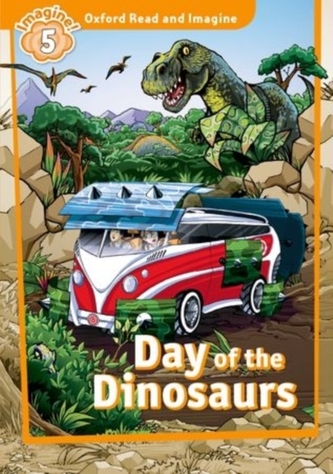 Oxford Read and Imagine Level 5 Day of the Dinosaurs