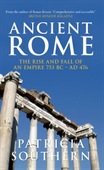 Ancient Rome The Rise and Fall of an Empire 753BC-AD476 Ancient Rome The Rise and Fall of an Empire 753BC-AD476