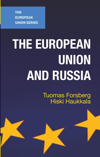 The European Union and Russia The European Union and Russia