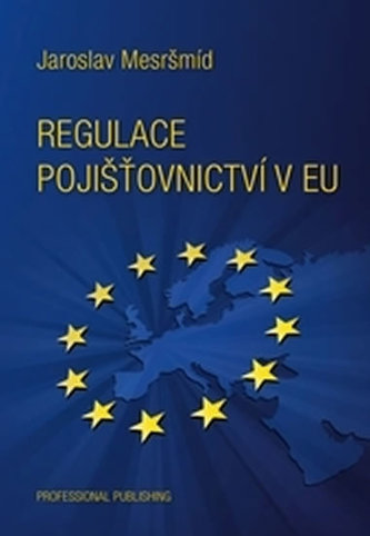 Regulace pojišťovnictví v EU Regulace pojišťovnictví v EU