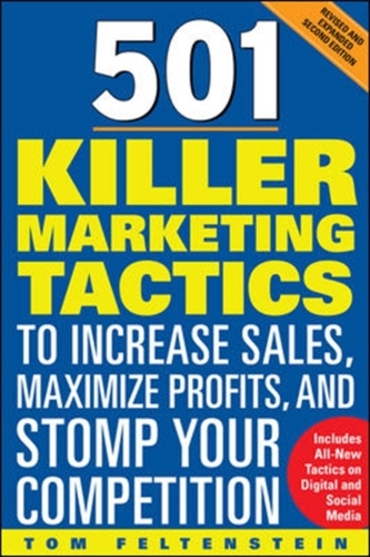 501 Killer Marketing Tactics to Increase Sales, Maximize Profits, and Stomp Your Competition: Revised and Expanded